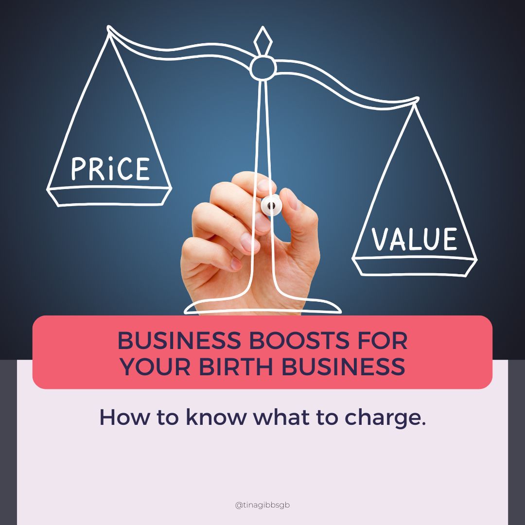 Pricing yourself and your business - birth worker, doula, antenatal teacher