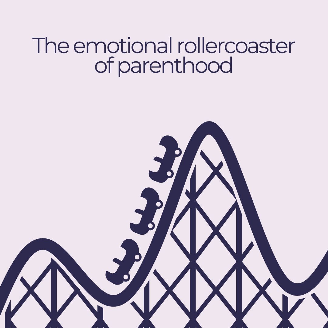 emotional rollercoaster of parenthood